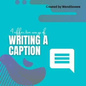 4 Effective Ways Of | Writing A Catption