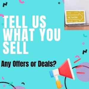 Tell Us What You Sell | Any Offer Or Deal