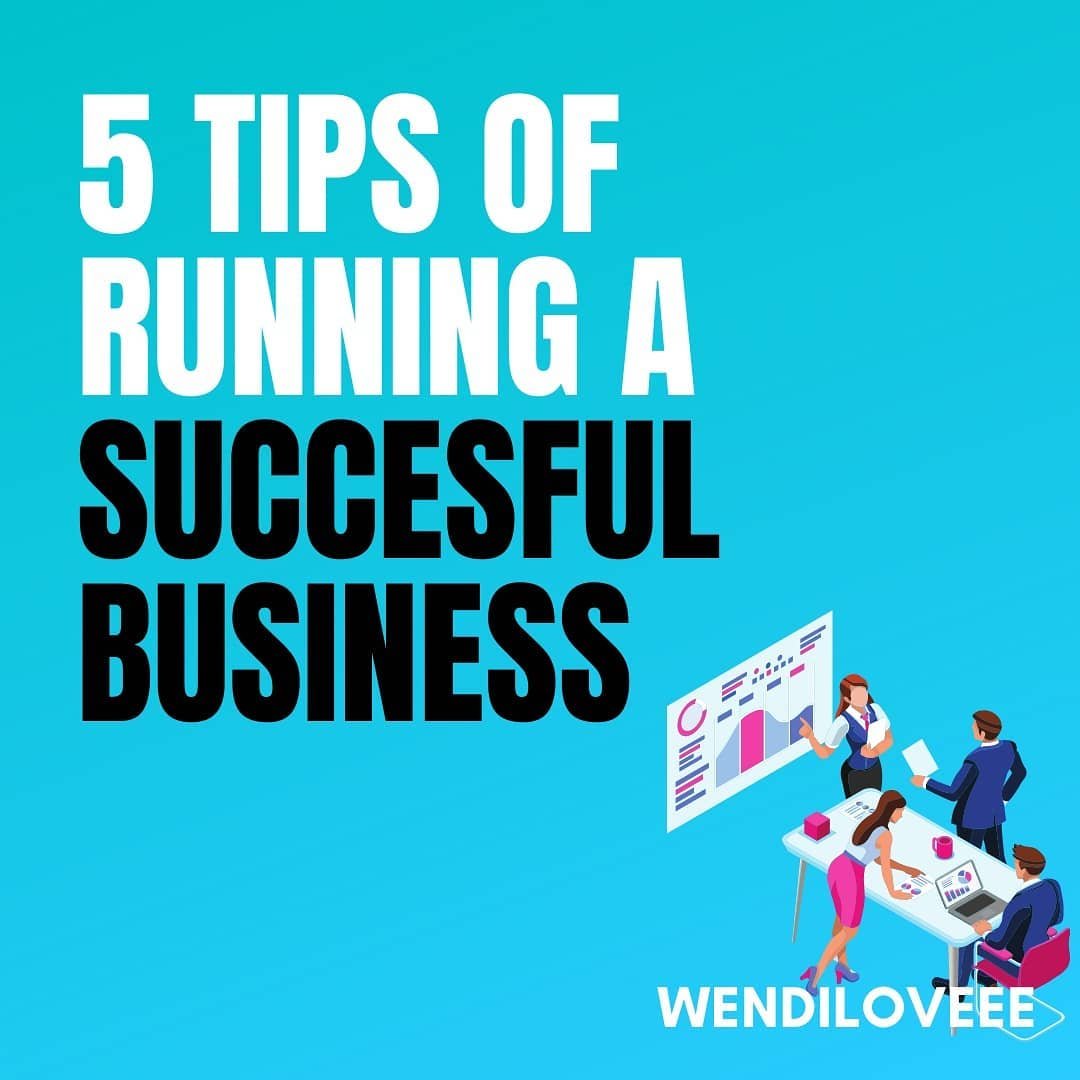 5 Tips Of Running A Succesful Business