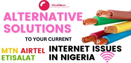 Alternatives to MTN Internet Issues in Nigeria